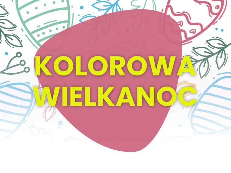 Kolorowa Wielkanoc w&nbsp;Domu Rozwoju Poznań