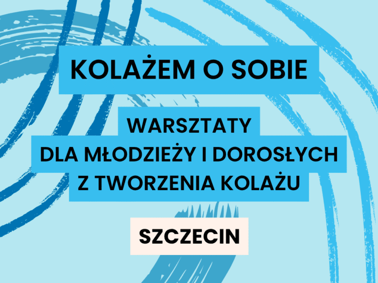 Cykl warsztatów „Kolażem o sobie” dla Młodzieży i Dorosłych w Domu Rozwoju w Szczinie