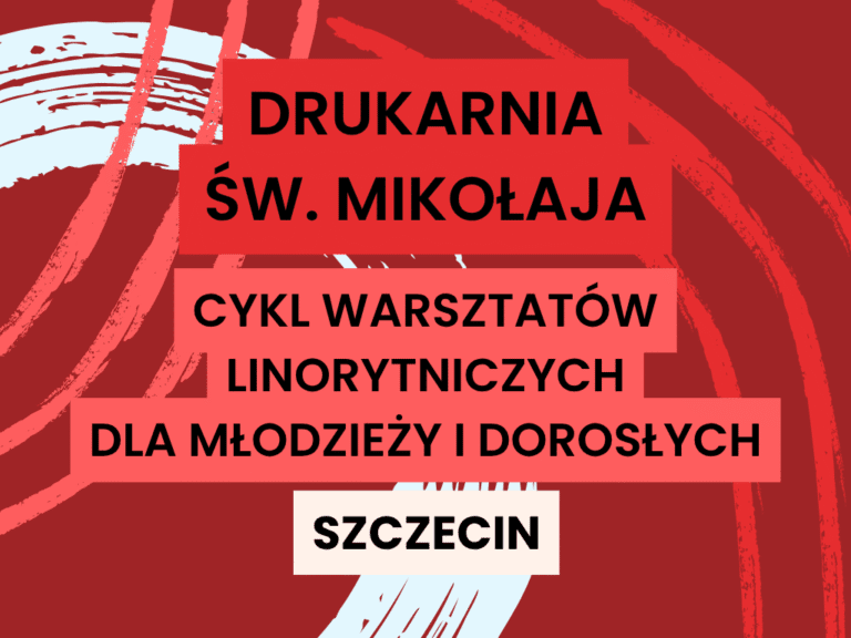 Drukarnia Św. Mikołaja I – warsztaty z tworzenia kartek świątecznych techniką linorytu dla młodzieży i dorosłych w Domu Rozwoju w Szczytnie