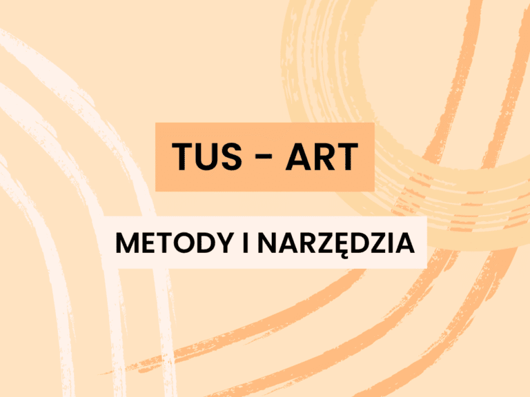 Metody i narzędzia wykorzystywane w treningu TUS – ART