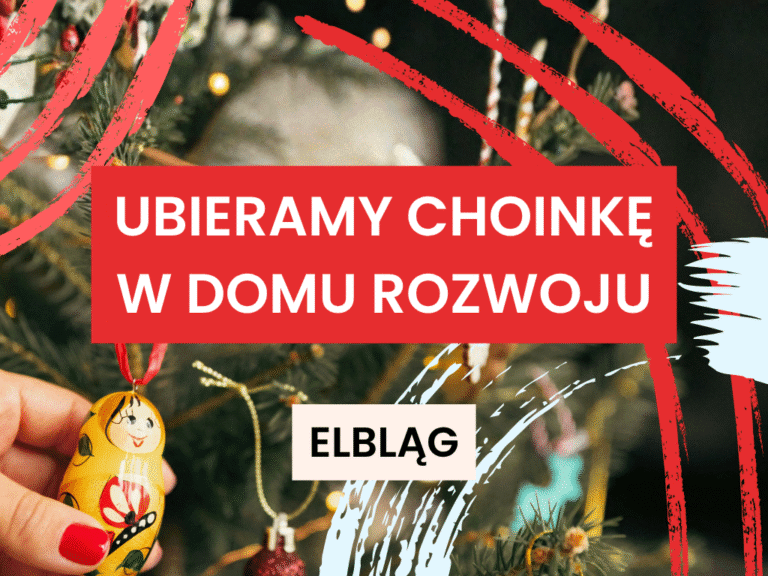 Ozdóbmy Święta sztuką - ubieranie choinki w Domu Rozwoju Dom Rozwoju Elbląg