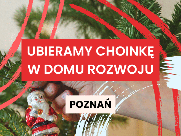 Ubieranie choinki z domownikami w Domu Rozwoju Poznań ulica glebowa 2a