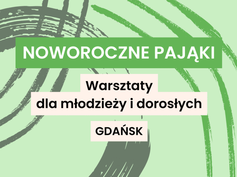Noworoczne pająki - warsztaty dla młodzieży i dorosłych