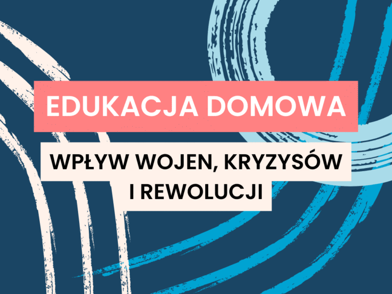 Reforma czy konieczność Jak wojny, kryzysy i rewolucje wpływały na edukację domową
