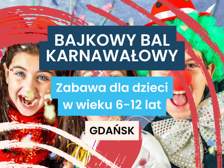 Bajkowy Bal Karnawałowy - zabawa dla dzieci w wieku 6-12 lat w Domu Rozwoju w Gdańsku
