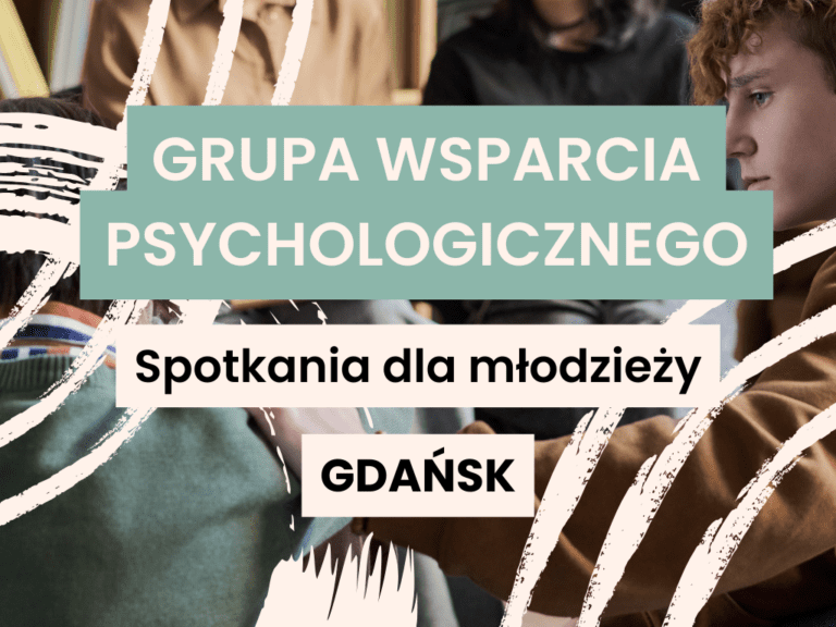 Grupa wsparcia psychologicznego - spotkania dla młodzieży w wieku od 16 roku życia w Domu Rozwoju Gdańsku