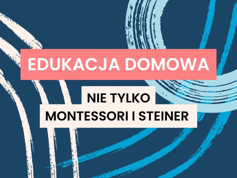 Nie tylko Montessori i Steiner – historyczne idee, które zmieniły edukację domową