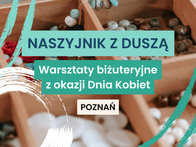 Naszyjnik z duszą - warsztaty biżuteryjne z okazji Dnia Kobiet w Domu Rozwoju Poznań