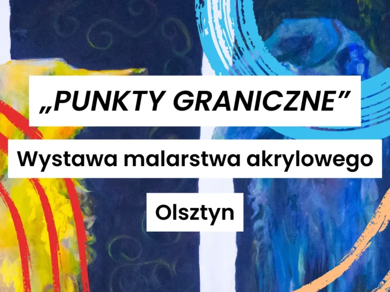 Punkty graniczne” – wystawa malarstwa akrylowego artystów z Domu Rozwoju