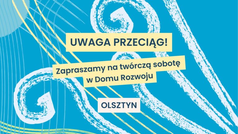 Dom Rozwoju robimy przeciągi-warsztaty bezpłatne