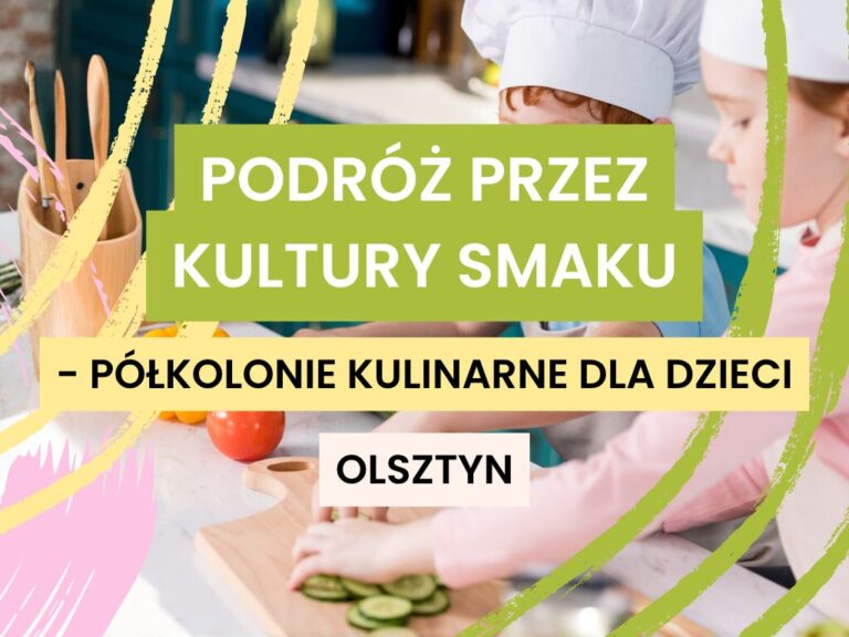 Podróż przez kultury smaku - półkolonie kulinarne dla dzieci dla dzieci w wieku 6-12 lat